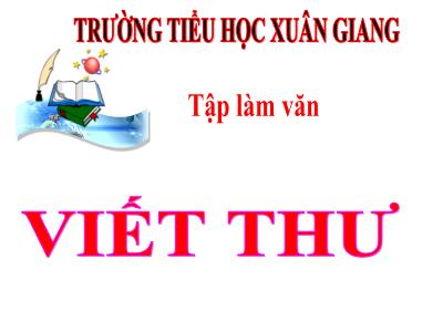 Bài giảng Tập làm văn Lớp 4 - Tuần 3, Bài: Viết thư - Năm học 2022-2023 - Lê Thị Hồng Hạnh