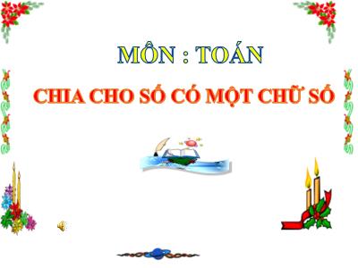 Bài giảng Toán Lớp 4 - Bài: Chia cho số có một chữ số - Năm học 2022-2023 - Lê Thị Hồng Hạnh
