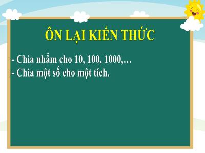 Bài giảng Toán Lớp 4 - Bài: Chia hai số có tận cùng là các chữ số 0 - Năm học 2022-2023 - Lê Thị Hồng Hạnh