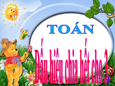 Bài giảng Toán Lớp 4 - Bài: Dấu hiệu chia hết cho 3 - Năm học 2022-2023 - Đặng Thị Xuân