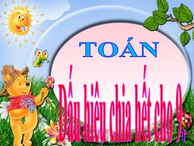 Bài giảng Toán Lớp 4 - Bài: Dấu hiệu chia hết cho 9 - Năm học 2022-2023 - Đặng Thị Xuân