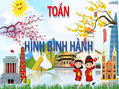 Bài giảng Toán Lớp 4 - Bài: Hình bình hành - Năm học 2022-2023 - Lê Thị Hồng Hạnh