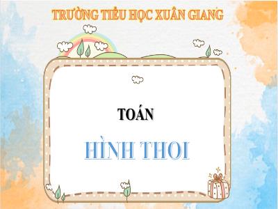 Bài giảng Toán Lớp 4 - Bài: Hình thoi - Năm học 2021-2022 - Trần Thị Việt Hà