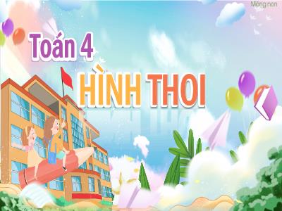 Bài giảng Toán Lớp 4 - Bài: Hình thoi - Năm học 2022-2023 - Đặng Thị Xuân