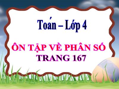 Bài giảng Toán Lớp 4 - Bài: Ôn tập về phân số - Năm học 2022-2023 - Lê Thị Hằng Khánh