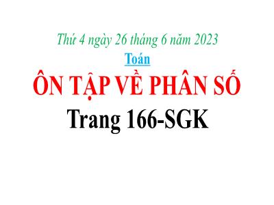 Bài giảng Toán Lớp 4 - Bài: Ôn tập về phân số - Năm học 2022-2023 - Lê Thị Hồng Hạnh