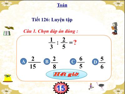 Bài giảng Toán Lớp 4 - Tiết 126: Luyện tập - Năm học 2022-2023 - Lê Thị Hồng Hạnh