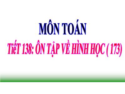 Bài giảng Toán Lớp 4 - Tiết 138: Ôn tập về hình học - Năm học 2022-2023 - Lê Thị Hằng Khánh