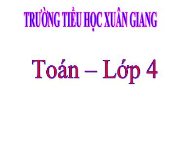 Bài giảng Toán Lớp 4 - Tuần 5, Bài: Luyện tập (Trang 26) - Năm học 2022-2023 - Lê Thị Hồng Hạnh