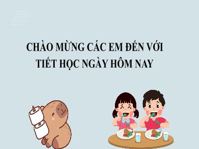 Bài giảng Khoa học 4 (Kết nối tri thức) - Bài 26: Thực phẩm an toàn (Tiết 2)