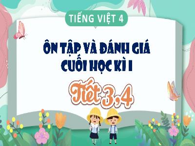Bài giảng Tiếng Việt 4 (Kết nối tri thức) - Bài: Ôn tập và đánh giá cuối học kì I (Tiết 3+4)