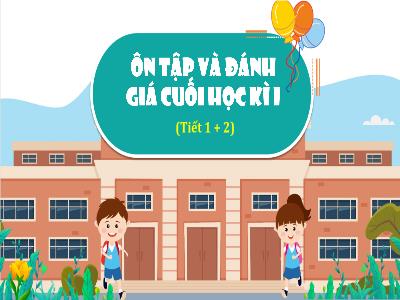 Bài giảng Tiếng Việt 4 (Kết nối tri thức) - Bài: Ôn tập và đánh giá cuối học kì I (Tiết 1+2)