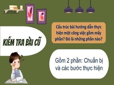 Bài giảng Tiếng Việt 4 (Viết) Sách Kết nối tri thức - Bài: Viết hướng dẫn thực hiện 1 công việc