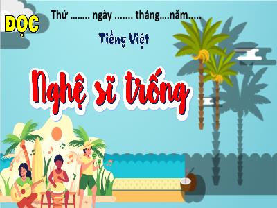 Bài giảng Tiếng Việt Lớp 4 (Đọc) Sách Kết nối tri thức - Bài: Nghệ sĩ trống