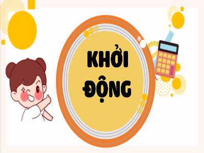Bài giảng Toán 4 (Kết nối tri thức) - Bài 20: Thực hành và trải nghiệm sử dụng 1 số đơn vị đo đại lượng (Tiết 2)
