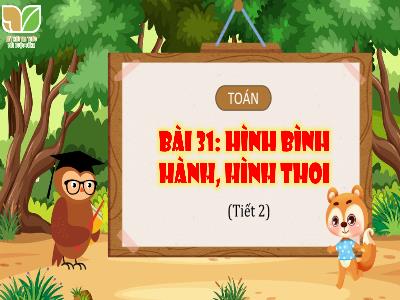 Bài giảng Toán 4 (Kết nối tri thức) - Bài 31: Hình bình hành, hình thoi (Tiết 2)