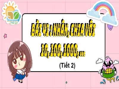 Bài giảng Toán 4 (Kết nối tri thức) - Bài 41: Nhân, chia với 10, 100, 1000,... (Tiết 2)