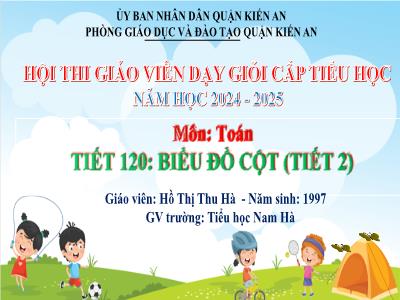 Bài giảng Toán 4 (Kết nối tri thức) - Tiết 120: Biểu đồ cột (Tiết 2) - Năm học 2024-2025 - Hồ Thị Thu Hà
