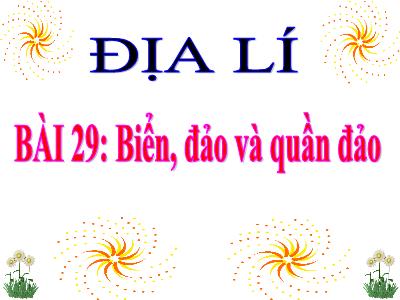 Bài giảng môn Địa Lí Lớp 4 - Bài 29: Biển, đảo và quần đảo (GV: Hà Thị Hòa)
