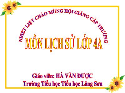 Bài giảng môn Lịch Sử Lớp 4 - Tiết 6, Bài 4: Khởi nghĩa Hai Bà Trưng (Năm 40) (GV: Hà Văn Được)