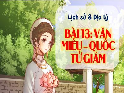 Bài giảng môn Lịch Sử và Địa Lí Lớp 4 - Tuần 16, Bài 13: Văn Miếu - Quốc Tử Giám
