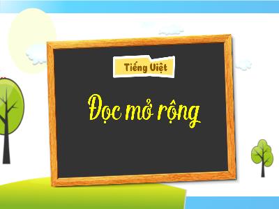 Bài giảng môn Tiếng Việt Lớp 4 - Đọc mở rộng (GV: Nguyễn Hoàng Yến)