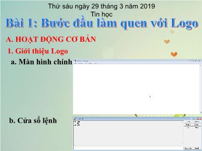 Bài giảng môn Tin Học Lớp 4 - Bài 1: Bước đầu làm quên với logo (GV: Nguyễn Thị Hiền - Năm học 2018-2019)