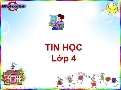 Bài giảng môn Tin Học Lớp 4 - Bài 3: Làm quen với tệp (GV: Nguyễn Thị Hiền)