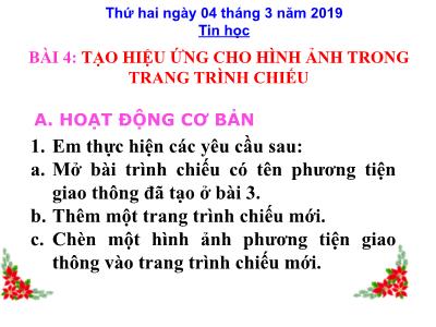 Bài giảng môn Tin Học Lớp 4 - Bài 4: Tạo hiệu ứng cho hình ảnh trong trang trình chiếu (GV: Nguyễn Thị Hiền - Năm học 2018-2019)