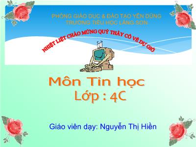 Bài giảng môn Tin Học Lớp 4 - Bài 6: Tìm kiếm thông tin từ Internet (GV: Nguyễn Thị Hiền)