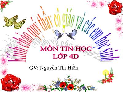 Bài giảng môn Tin Học Lớp 4 - Tiết 9, Bài 2: Xoay hình, viết chữ lên hình vẽ (GV: Nguyễn Thị Hiền)
