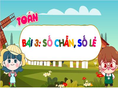 Bài giảng môn Toán 4 - Bài 3: Số chẵn, số lẻ (Tiết 1)
