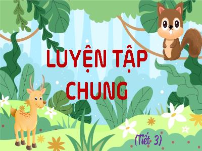 Bài giảng môn Toán Lớp 4 - Bài 16: Luyện tập chung (Tiết 3)
