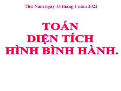 Bài giảng môn Toán Lớp 4 - Bài: Diện tích hình bình hành